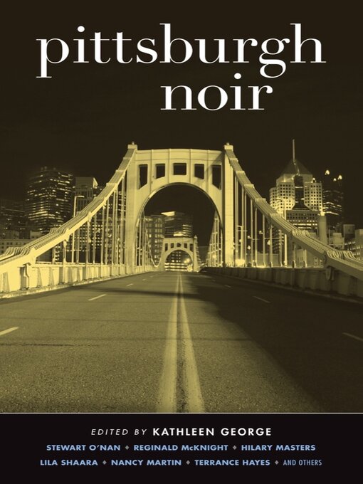 Title details for Pittsburgh Noir (Akashic Noir) by Kathleen George - Wait list